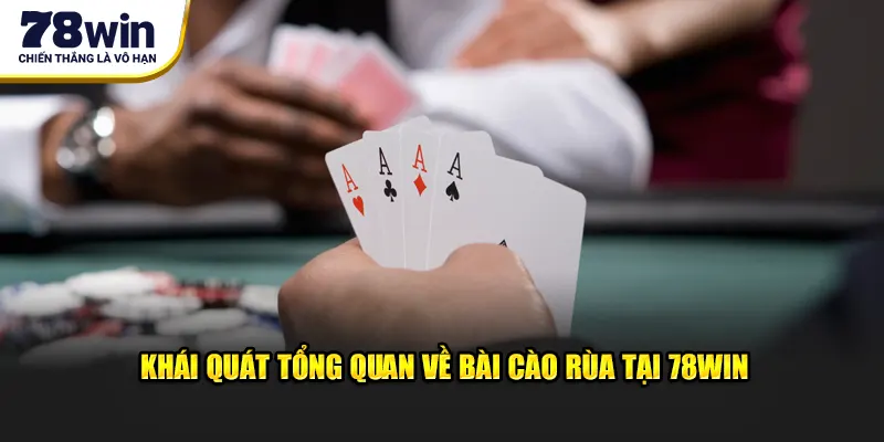 Khái quát tổng quan về bài cào rùa tại 78WIN